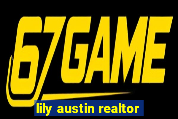 lily austin realtor